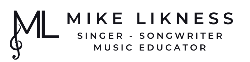 Mike Likness - singer - songwriter - music educator