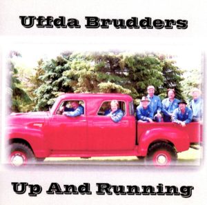 Uffda Brudders Up and Running
